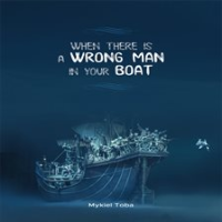When_There_is_a_Wrongman_in_Your_Boat
